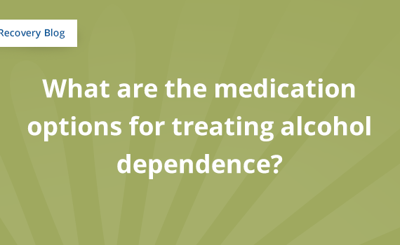 What Are the Medication Options for Treating Alcohol Dependence? Banner