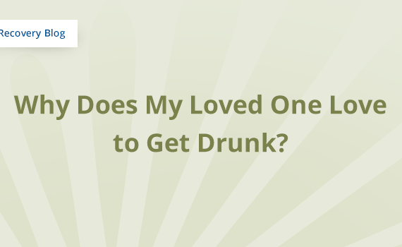 Understanding Why Your Loved One Loves to Get Drunk Banner