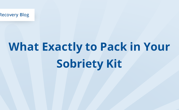 What Exactly To Pack In Your Sobriety Kit Banner