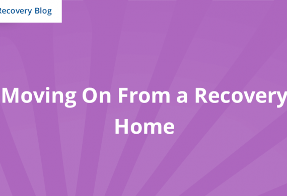 Moving On From a Recovery Home Banner