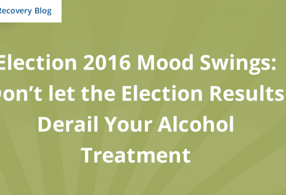 Election 2016 Mood Swings: Don’t Let it Derail Your Alcohol Treatment Banner