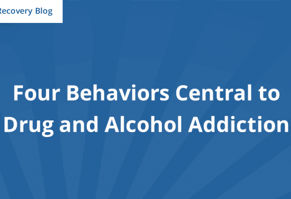 Four Behaviors Central to Drug and Alcohol Addiction Banner