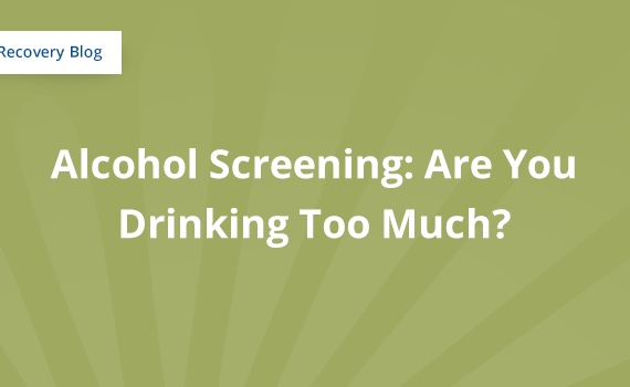Alcohol Screening: Are You Drinking Too Much? Banner