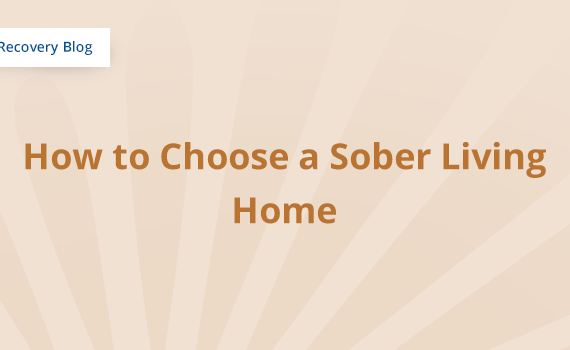 How to Choose a Sober Living Home Banner