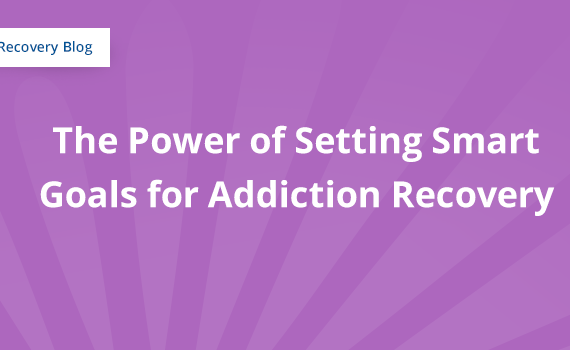 The Power of Setting Smart Goals for Addiction Recovery Banner