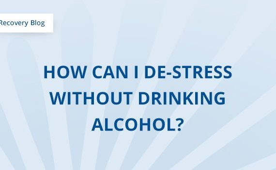 How Can I De-stress Without Drinking Alcohol? Banner
