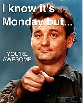 Bill Murray awesome Monday meme